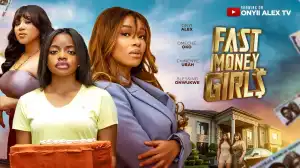 Fast Money Girls (2026 Nollywood Movie)