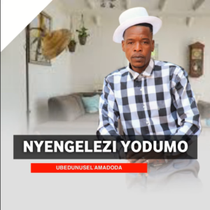 Nyengelezi Yodumo – INDABA ZABANTU