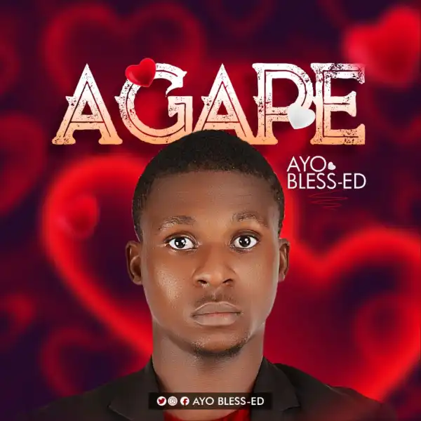 Ayo Bless-ed – Agape