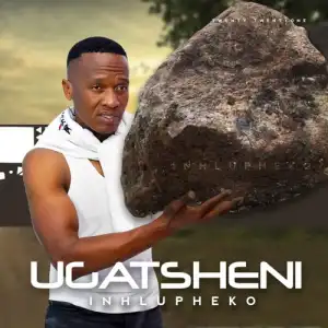 Ugatsheni – Inhlupheko (EP)