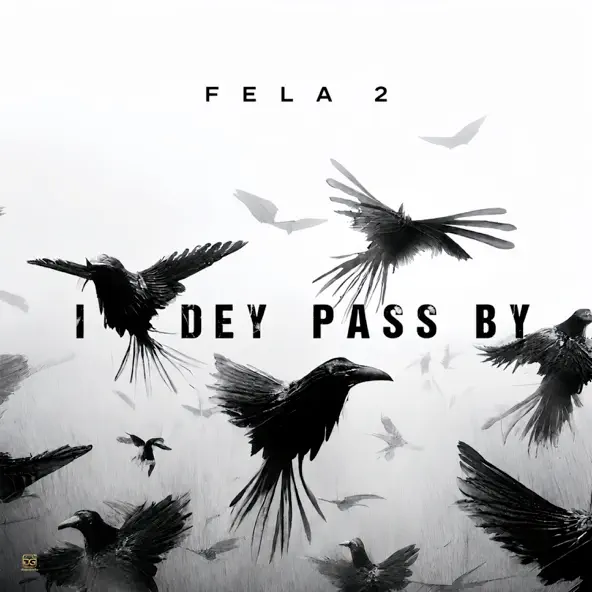 Fela 2 – I Dey Pass By