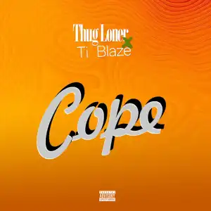 Thug Loner – Cope Ft. T.I BLAZE