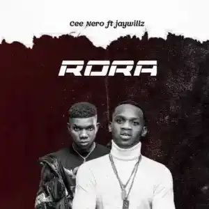Cee Nero & Jaywillz – Rora