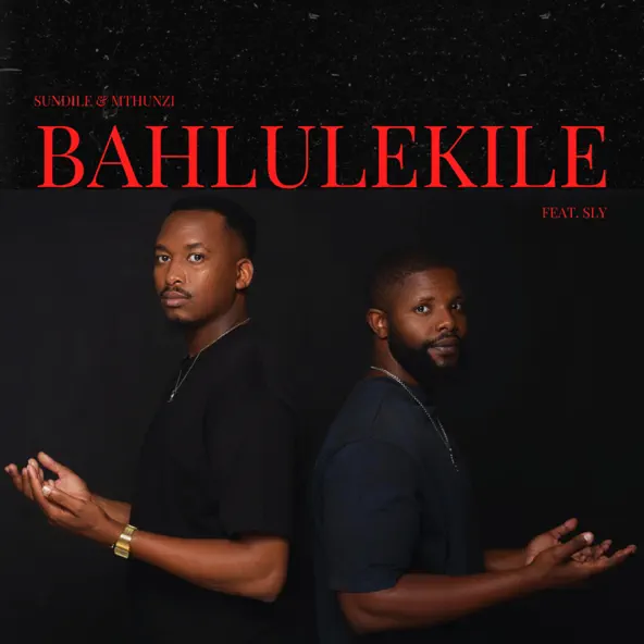Sundile – Bahlulekile ft. Mthunzi & Sly