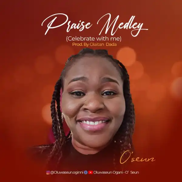 Minister O’Seun – Praise Medley (Celebrate With Me)