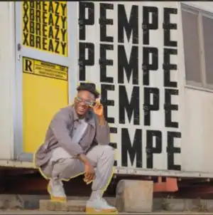 Xbreazy – Pempe
