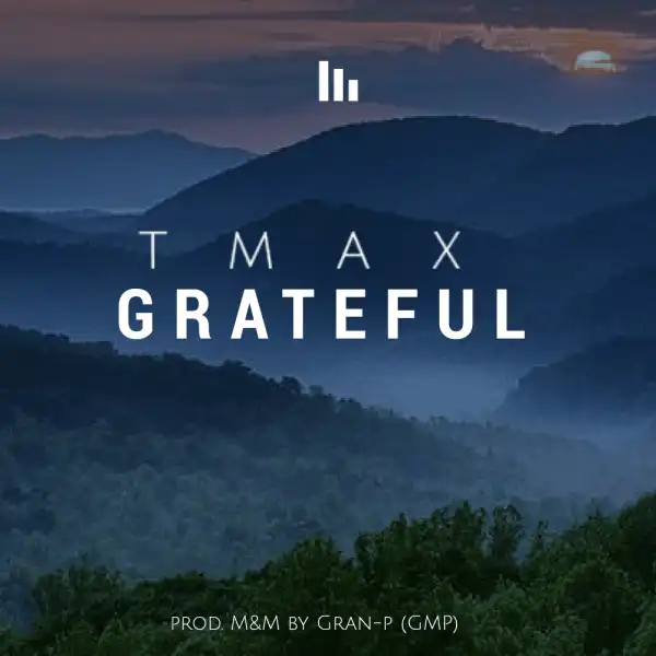 Tmax – Grateful
