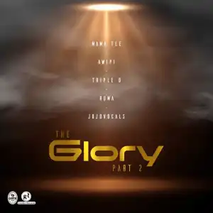 Mama Tee – The Glory (Remix) ft.  Awipi, Rume, Jojo Vocals & Triple O