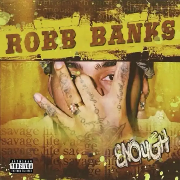 Robb Bank$ – Enough