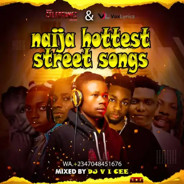 Dj V i Cee – Naija Hottest Street Songs Mixtape Ft. Voxlyrics &. CelebTunez