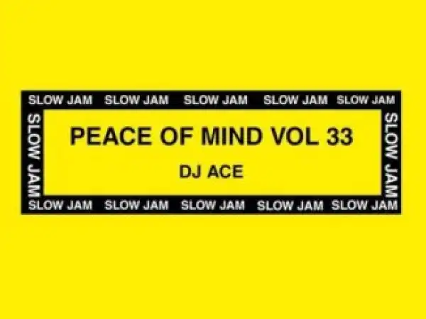 DJ Ace – Peace of Mind Vol 33 (Classic House B2B Mix)