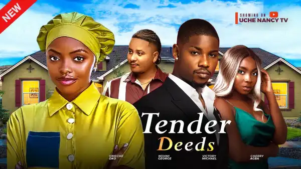 Tender Deeds (2025 Nollywood Movie)