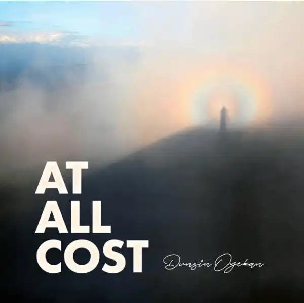 Dunsin Oyekan – At All Cost