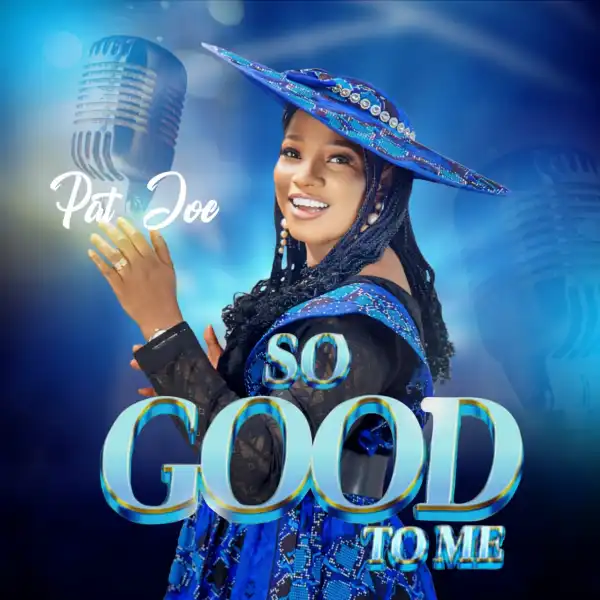 Pat Joe – So Good To Me