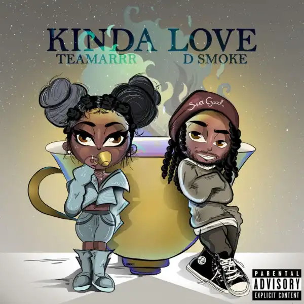 TeaMarrr - Kinda Love Ft. D Smoke