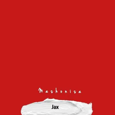 Jax, Shebeshxt, Masilo, Dollar SA, Slow Poission SA – Mashonisa