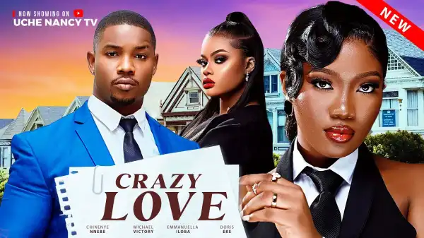 Crazy Love (2025 Nollywood Movie)