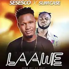 Sesesco – Lawe ft. Slimcase