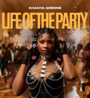 Khanya Greens – Life of the Party (EP)
