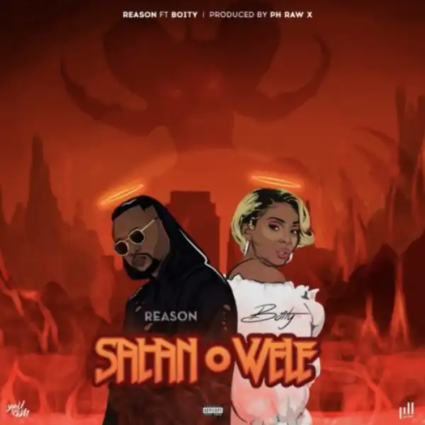 Reason – Satan O Wele Ft. Boity