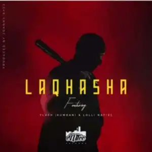 Emtee – Laqhasha Ft. Lolli Native & Flash Ikumkani