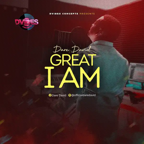 Dare David – Great I Am