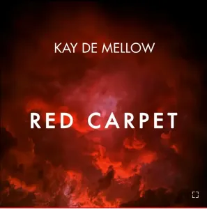 Kay De Mellow – Red Carpet (Main Mix)