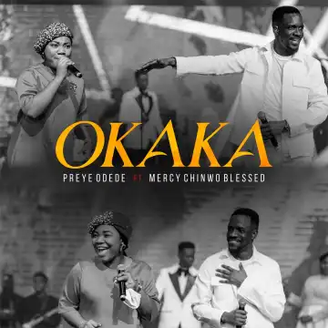Preye Odede Ft. Mercy Chinwo - Okaka