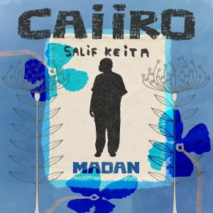 Caiiro – Madan ft Salif Keïta