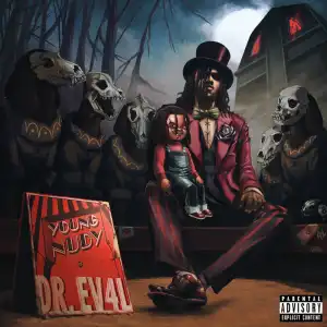 Young Nudy – DR. EV4L(Album)