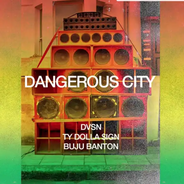 dvsn & Ty Dolla $ign Ft. Buju Banton – Dangerous City