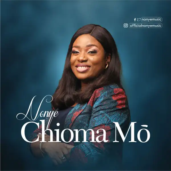 Nonye – Chioma Mo