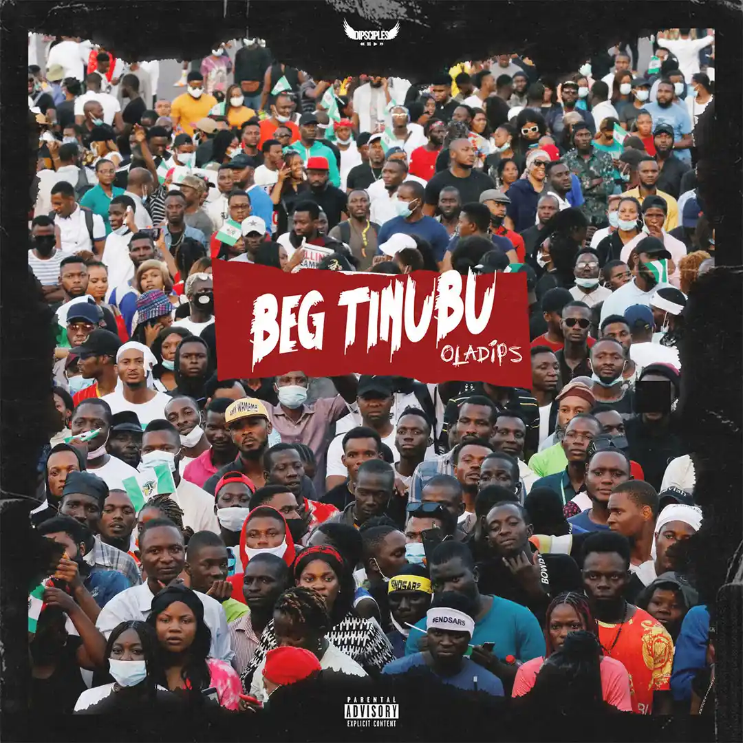 Oladips – Beg Tinubu