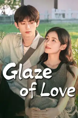 Glaze of Love (2026) [Chinese] (TV series)