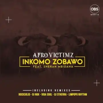 Afro Victimz – Inkomo Zobawo (Dj NGK Remix) ft. Snerah Mbidana