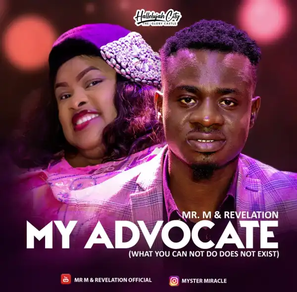 Mr M & Revelation – My Advocate