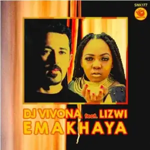 DJ Vivona & Lizwi – Emakhaya EP