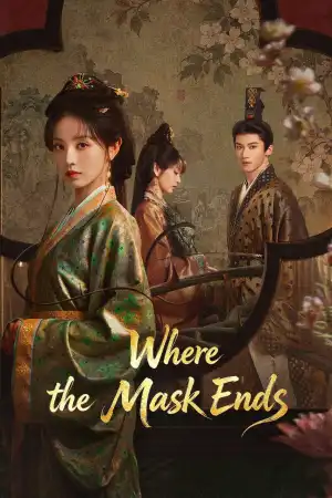 Where the Mask Ends (2026) [Chinese] (TV series)