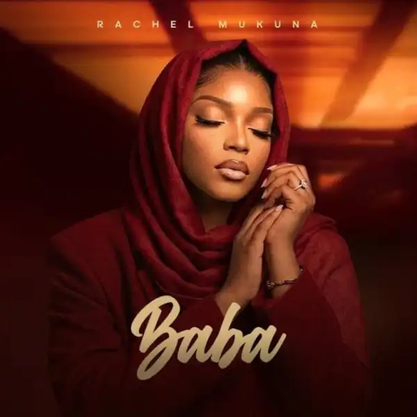 Rachel Mukuna – Baba
