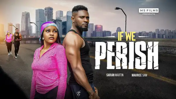 If We Perish (2025 Nollywood Movie)