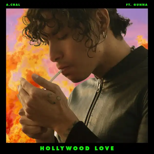 A.CHAL Ft. Gunna – Hollywood Love