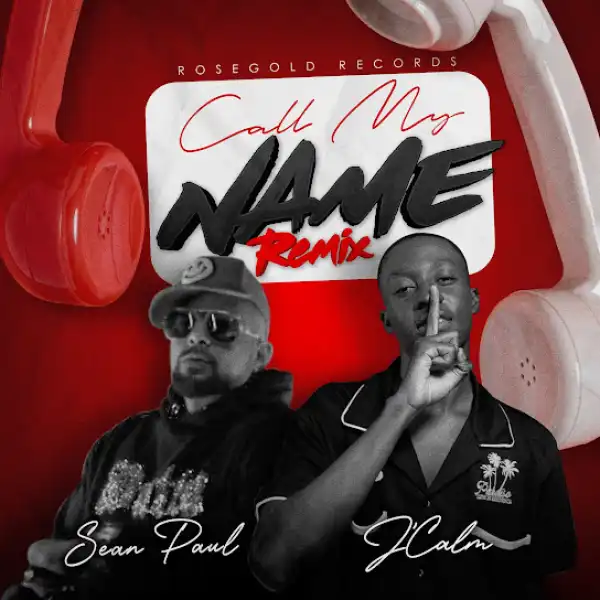 J’Calm – Call My Name (Remix) ft. Sean Paul