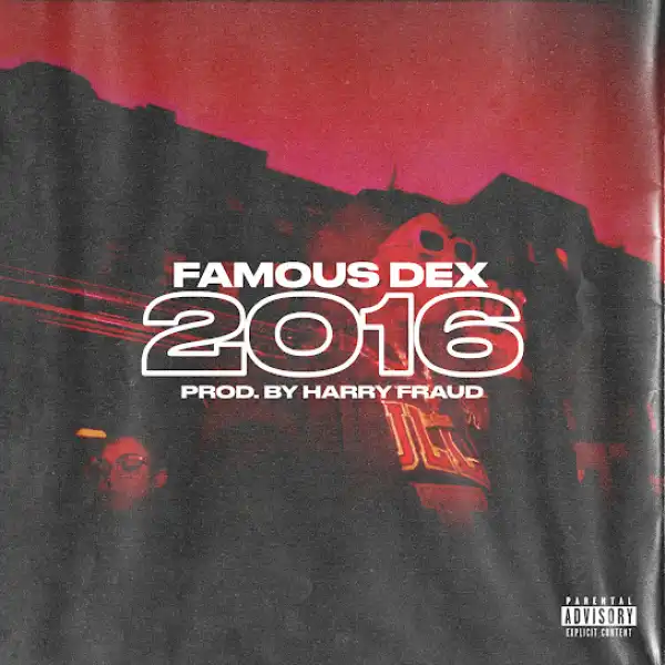 Famous Dex – 2016