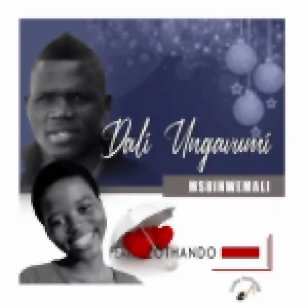 Mshiniwemali – Dali Ungavumi Ft Zanothando
