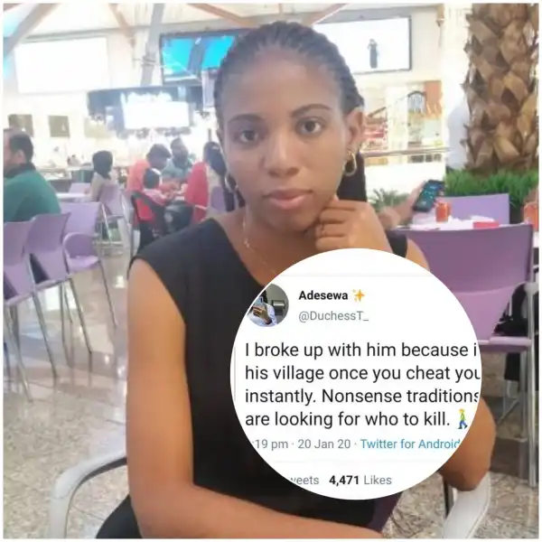 I broke up with him because in his village once you cheat you die instantly:-Frightened Lady run for her life.