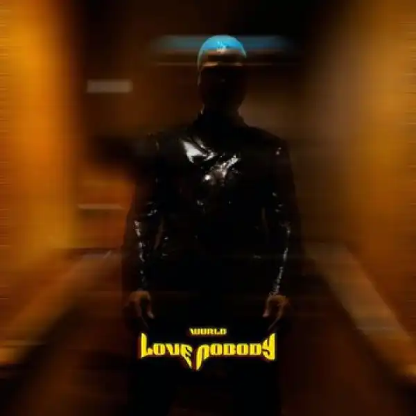 Wurld – Love Nobody