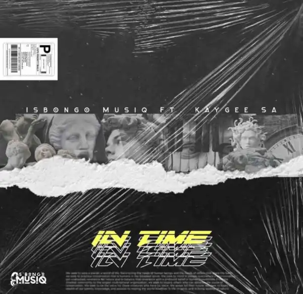 Kaygee SA & Isbongo MusiQ – In Time