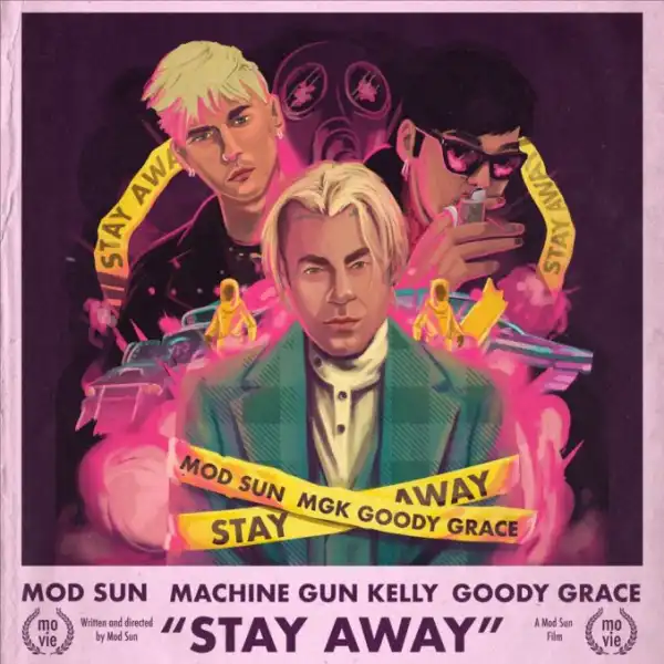 MOD SUN Ft. Machine Gun Kelly & Goody Grace – Stay Away