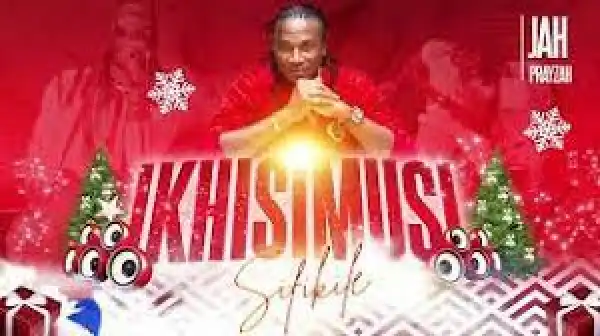 Jah Prayzah – iKhisimusi Sifikile