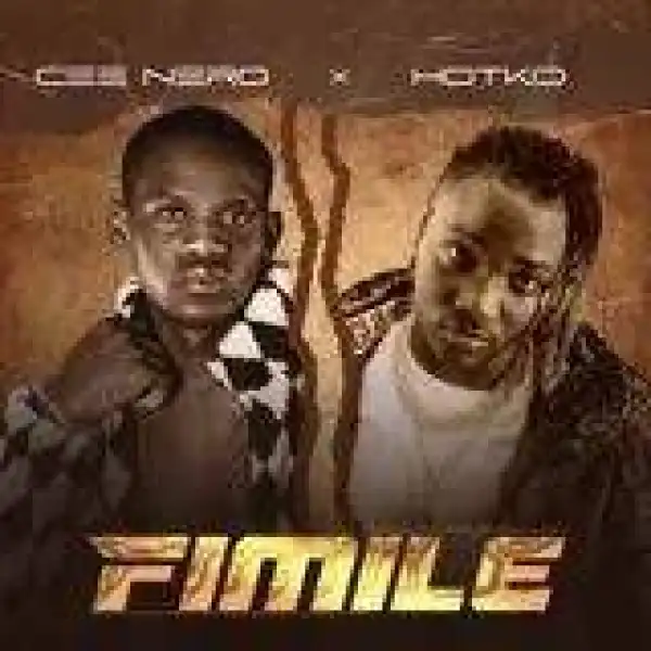 Cee Nero Ft. HotKid – Fimile